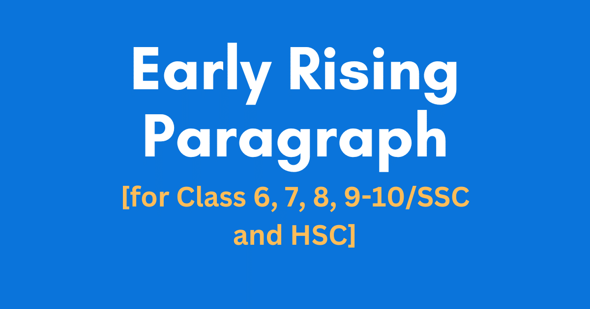 Early Rising Paragraph for Class 6, 7,8, 9, 10, SSC, HSC