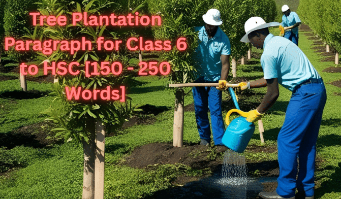 Tree Plantation Paragraph for Class 6, 7, 8, 9, 10, SSC & HSC [150, 200, 250 Words]