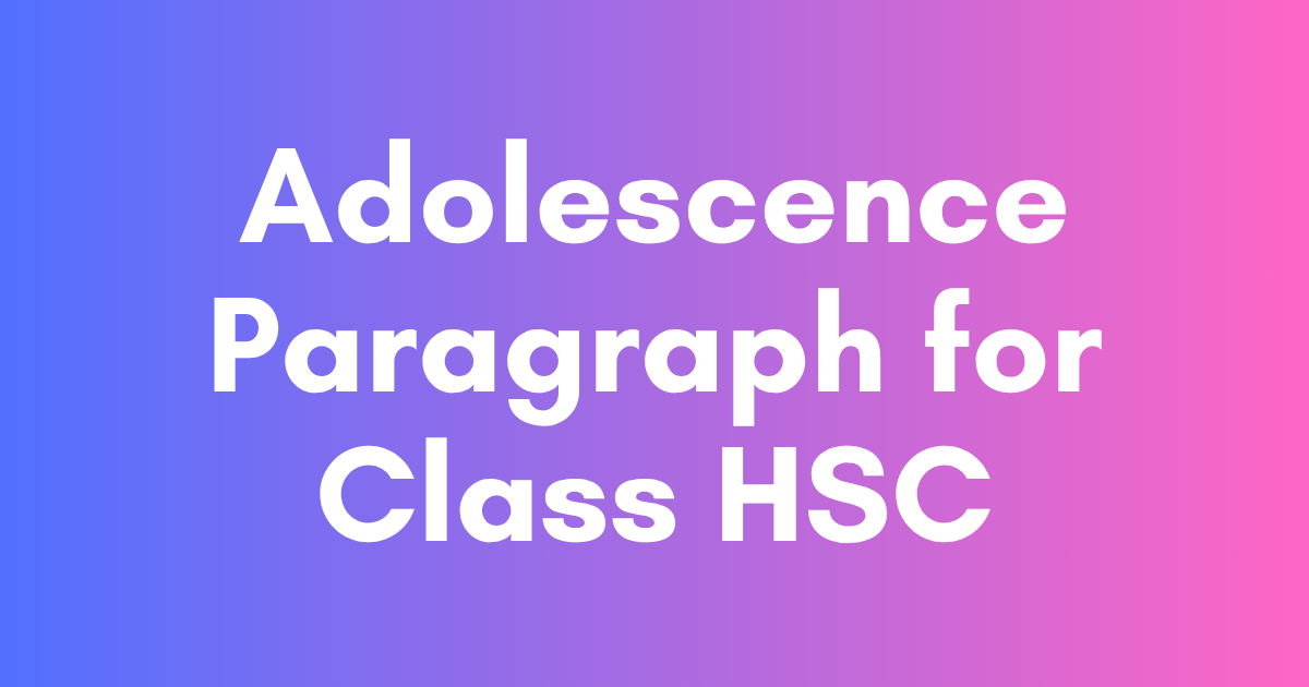 Adolescence Paragraph for HSC